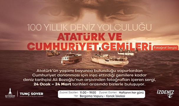 100 Yıllık Deniz Yolculuğu: Atatürk ve Cumhuriyet Gemileri Sergisi İzmir’de